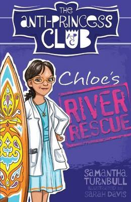 The Anti-Princess Club 4 Chloe's River Rescue by Samanatha Turnbull image