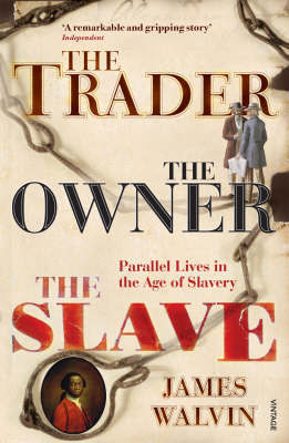 The Trader, The Owner, The Slave by James Walvin image