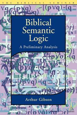 Biblical Semantic Logic by Gibson Arthur image