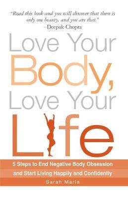 Love Your Body, Love Your Life by Sarah Maria image