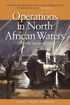Operations in North African Waters, October 1942 - June 1943 by Samuel Eliot Morison image