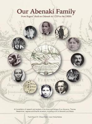 Our Abenaki Family from Roger's Raid on Odanak in 1759 to the 1900s by Frank Grant image