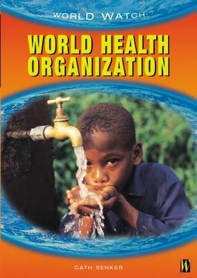 World Watch: World Health Organization by Cath Senker image