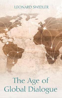 The Age of Global Dialogue by Leonard Swidler image