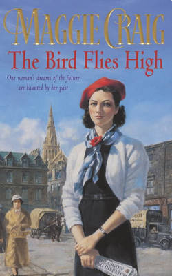 The Bird Flies High on Paperback by Maggie Craig