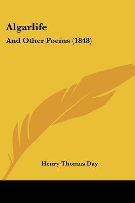 Algarlife: And Other Poems (1848) by Henry Thomas Day image