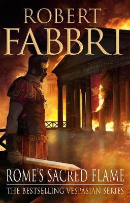 Rome's Sacred Flame on Hardback by Robert Fabbri