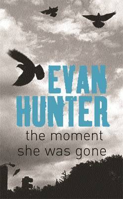 The Moment She Was Gone by Evan Hunter image