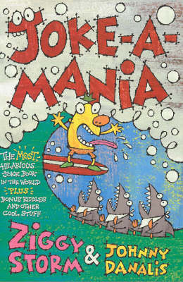 Joke-A-Mania: The Most Hilarious Joke Book in the World on Paperback by Ziggy Storm