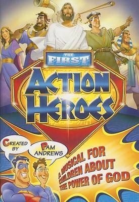 The First Action Heroes: A Musical for Children about the Power of God on Paperback