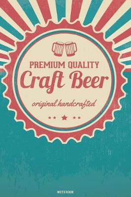 Premium Quality Craft Beer original handcrafted Notebook image