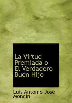 La Virtud Premiada O El Verdadero Buen Hijo image