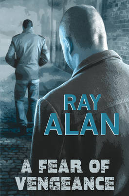 A Fear of Vengeance on Hardback by Ray Alan