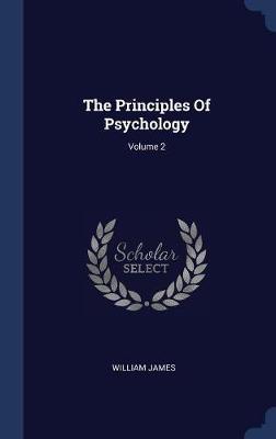 The Principles of Psychology; Volume 2 by William James image