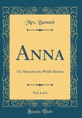 Anna, Vol. 4 of 4 by Mrs Bennett image