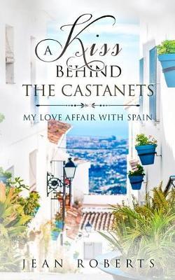 A Kiss Behind the Castanets by Jean Roberts image
