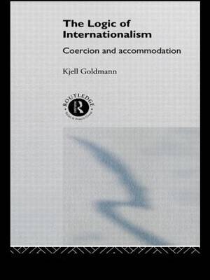 The Logic of Internationalism by Kjell Goldmann image