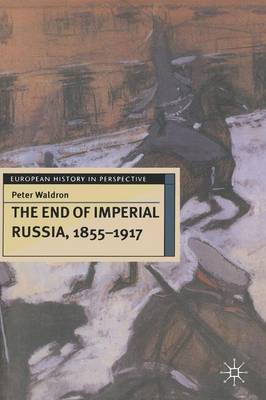 The End of Imperial Russia, 1855-1917 by Peter Waldron image