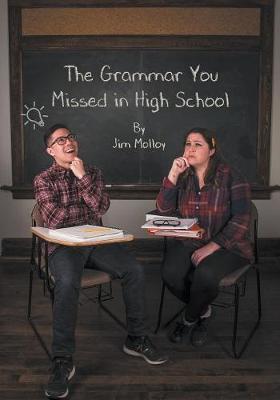 The Grammar You Missed in High School by Jim Molloy image
