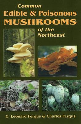 Common Edible and Poisonous Mushrooms of the Northeast by Charles Fergus image
