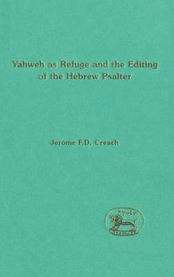 The Choice of Yahweh as Refuge and the Editing of the Hebrew Psalter by Jerome F.D. Creach image
