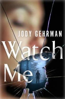 Watch Me by Jody Gehrman image