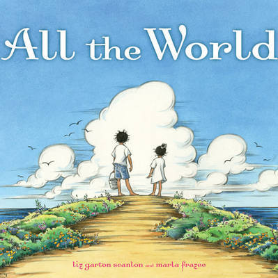 All the World by Liz Garton Scanlon image