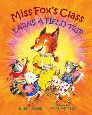 Miss Foxes Class Earns A Field Trip on Hardback by Eileen Spinelli