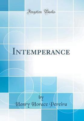 Intemperance (Classic Reprint) by Henry Horace Pereira image