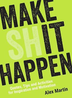 Make (Sh)it Happen by Alex Martin image