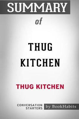 Summary of Thug Kitchen by Thug Kitchen by Bookhabits