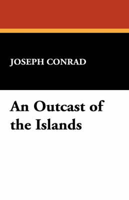 An Outcast of the Islands by Joseph Conrad image