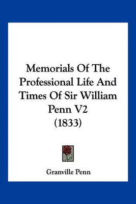 Memorials of the Professional Life and Times of Sir William Penn V2 (1833) by Granville Penn image