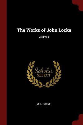 The Works of John Locke; Volume 6 image