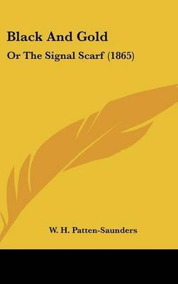 Black And Gold: Or The Signal Scarf (1865) by W H Patten-Saunders image