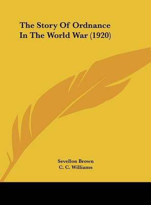 The Story of Ordnance in the World War (1920) by Sevellon Brown image