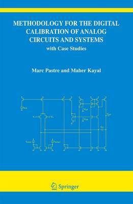 Methodology for the Digital Calibration of Analog Circuits and Systems on Hardback by Marc Pastre