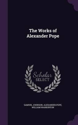 The Works of Alexander Pope by Samuel Johnson image