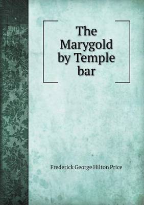 The Marygold by Temple Bar by Frederick George Hilton Price image