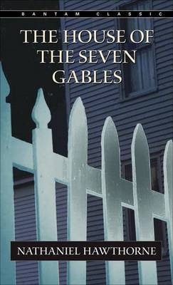 The House of the Seven Gables by Nathaniel Hawthorne