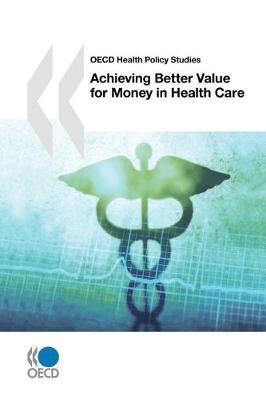 Achieving Better Value for Money in Health Care by OECD: Organisation for Economic Co-operation and Development image