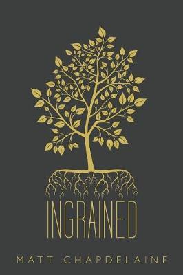 Ingrained by Matt Chapdelaine image