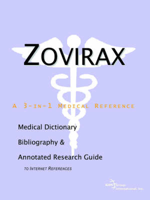 Zovirax - A Medical Dictionary, Bibliography, and Annotated Research Guide to Internet References image