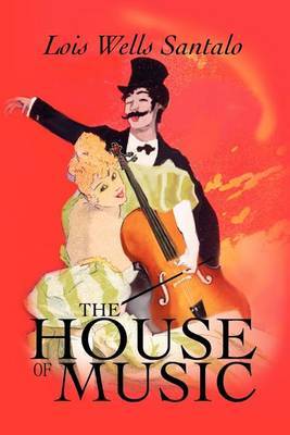 The House of Music by Lois Wells Santalo image