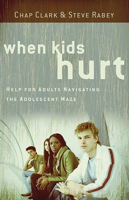 When Kids Hurt by Chap Clark image
