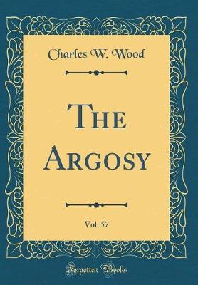 The Argosy, Vol. 57 (Classic Reprint) by Charles W. Wood image