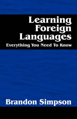 Learning Foreign Languages: Everything You Need to Know by Brandon Simpson image