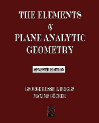 The Elements of Plane Analytic Geometry - Seventh Edition by George Russell Briggs image