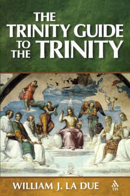 The Trinity Guide to the Trinity by William J. La Due image
