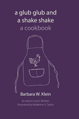 A Glub Glub and a Shake Shake: Recipes by Barbara W Klein image
